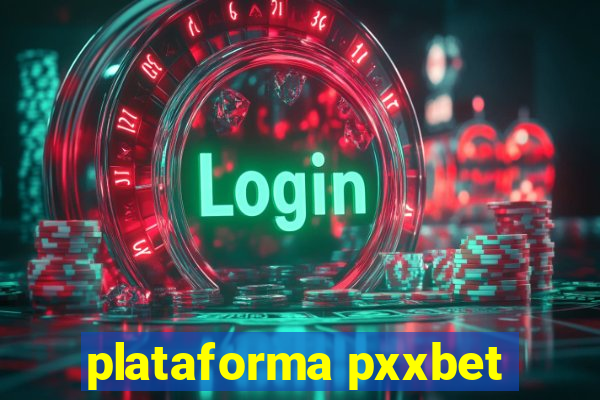 plataforma pxxbet